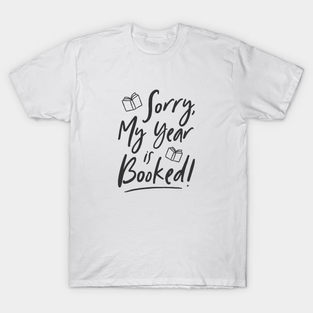 Sorry, My Year is Booked (Black) T-Shirt by The 52 Book Club